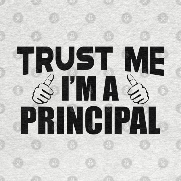 Principal - Trust me I'm a principal by KC Happy Shop